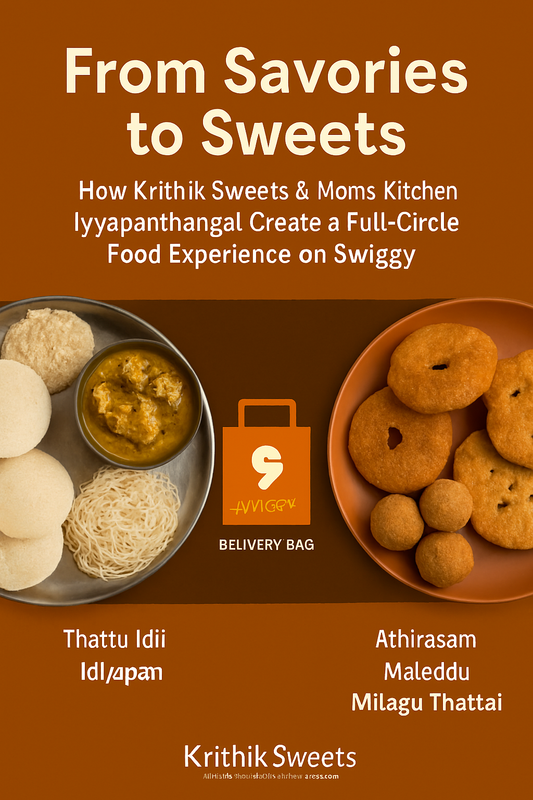 From Savories to Sweets — How Krithik Sweets ; Mom’s Kitchen Iyyapanthangal Create a Full-Circle Food Experience on Swiggy